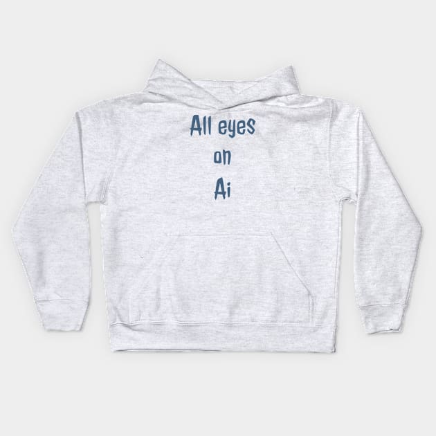 All eyes on AI Kids Hoodie by Imaginate